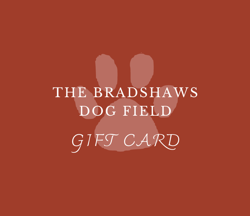 Bradshaws Dog Field Gift Card